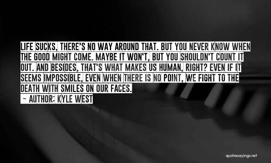 Kyle West Quotes 287140