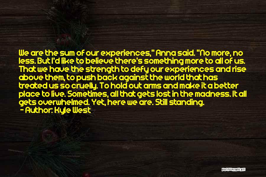 Kyle West Quotes 852039