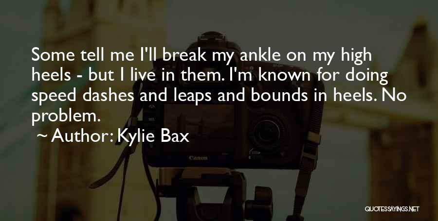 Kylie Bax Quotes 1557621