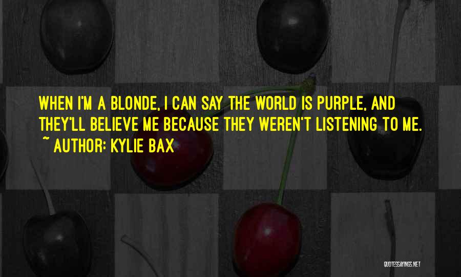 Kylie Bax Quotes 2087202