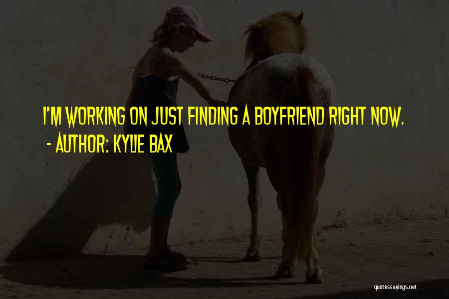 Kylie Bax Quotes 748228