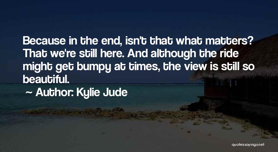 Kylie Jude Quotes 1619405