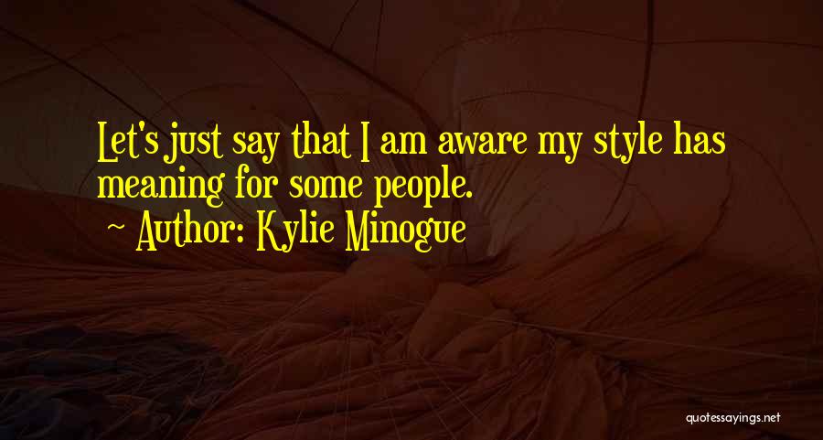 Kylie Minogue Quotes 1110401