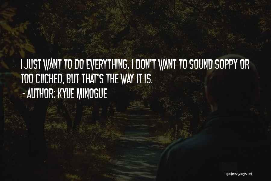 Kylie Minogue Quotes 1403318