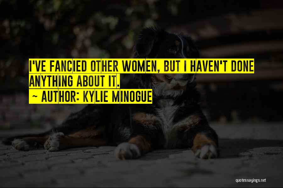 Kylie Minogue Quotes 223729