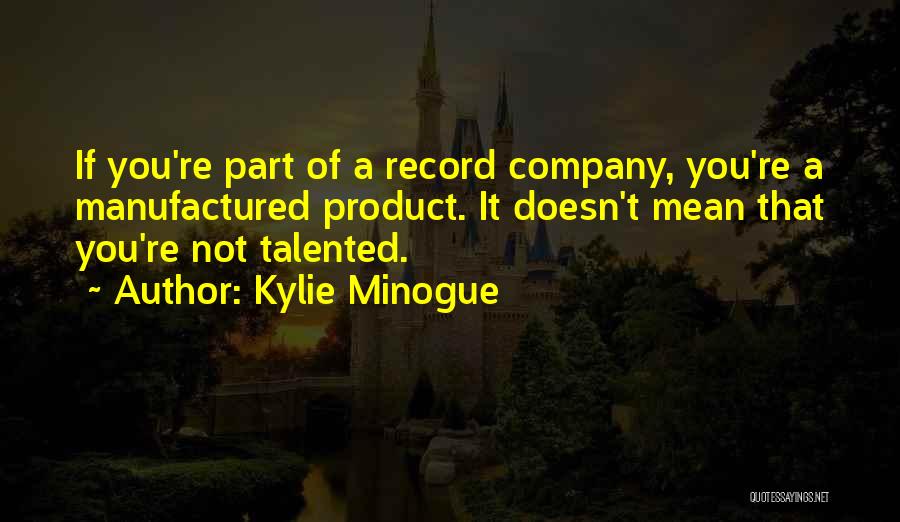 Kylie Minogue Quotes 2245381