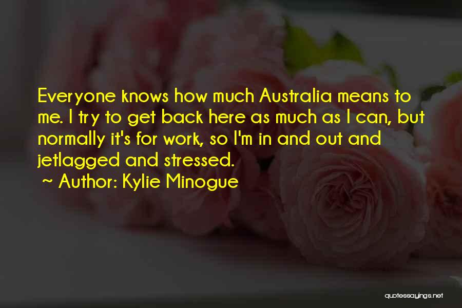 Kylie Minogue Quotes 467659