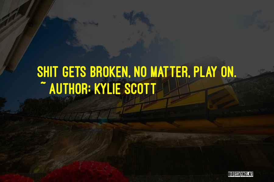 Kylie Scott Quotes 107060