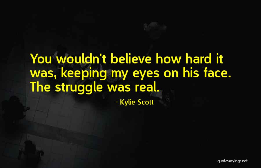 Kylie Scott Quotes 1433526