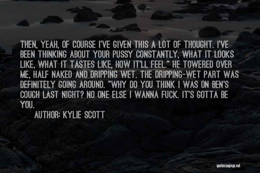 Kylie Scott Quotes 2160341