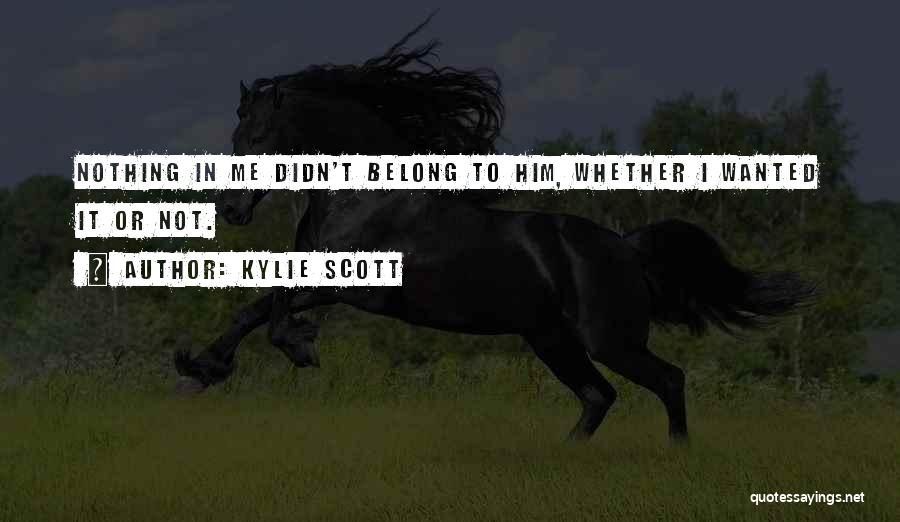 Kylie Scott Quotes 297907