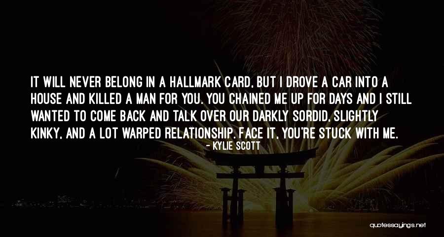 Kylie Scott Quotes 643047