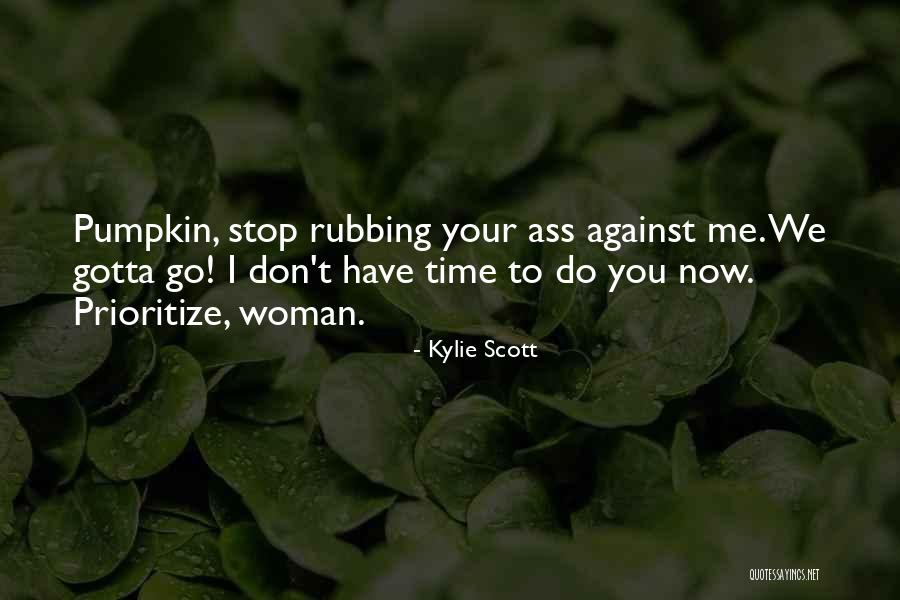 Kylie Scott Quotes 825933