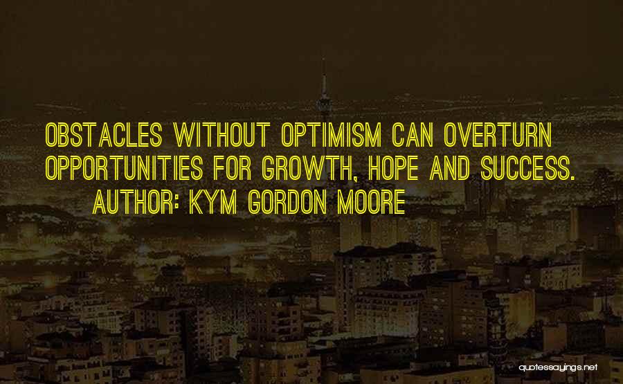 Kym Quotes By Kym Gordon Moore