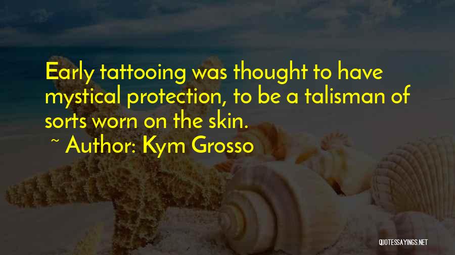 Kym Quotes By Kym Grosso