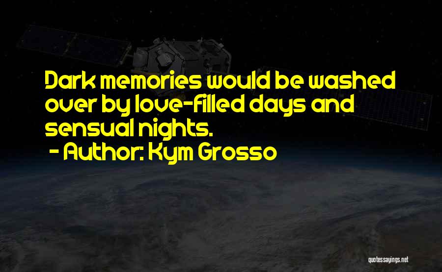 Kym Quotes By Kym Grosso