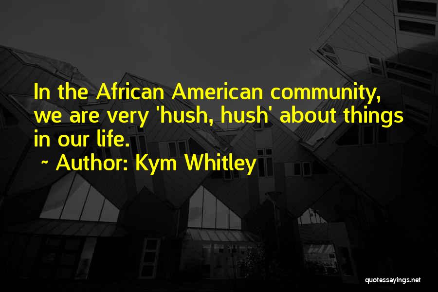 Kym Quotes By Kym Whitley