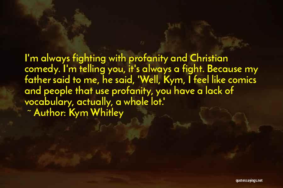 Kym Quotes By Kym Whitley