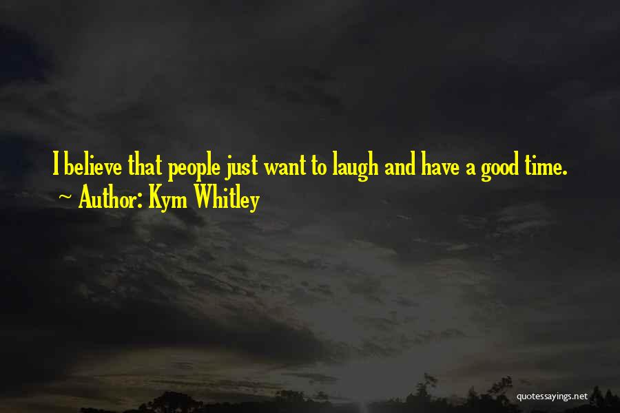 Kym Quotes By Kym Whitley