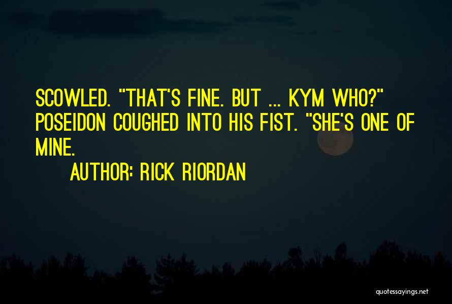 Kym Quotes By Rick Riordan
