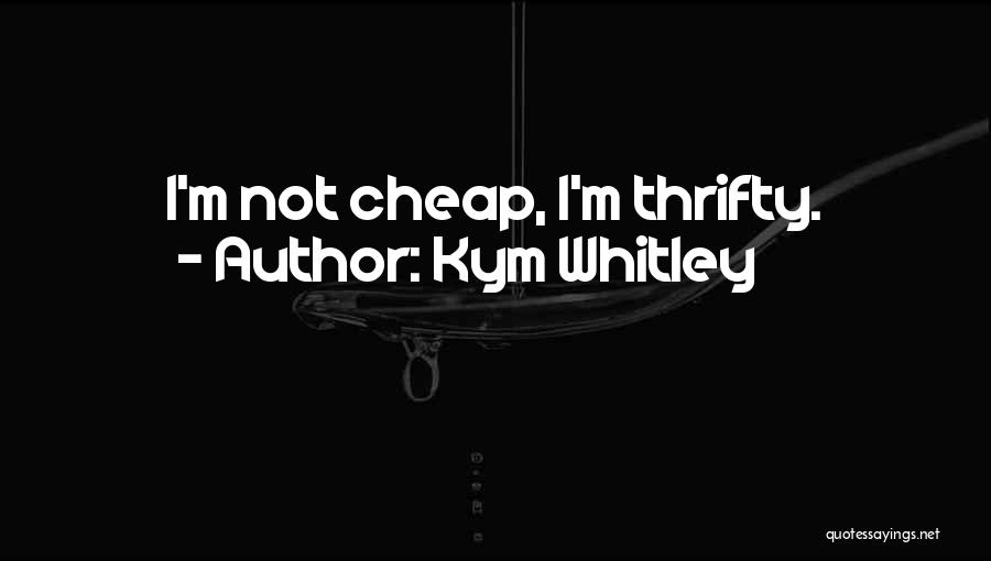 Kym Whitley Quotes 1479869