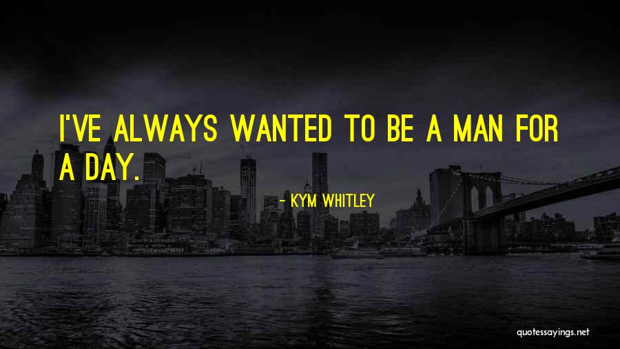 Kym Whitley Quotes 1854922