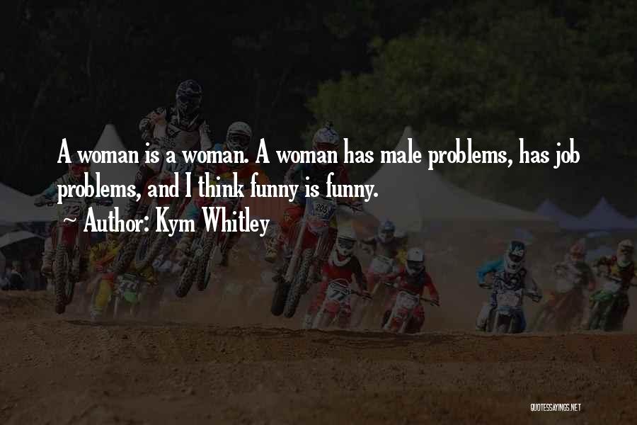 Kym Whitley Quotes 2230843