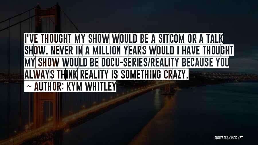 Kym Whitley Quotes 344633