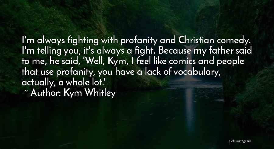 Kym Whitley Quotes 819111