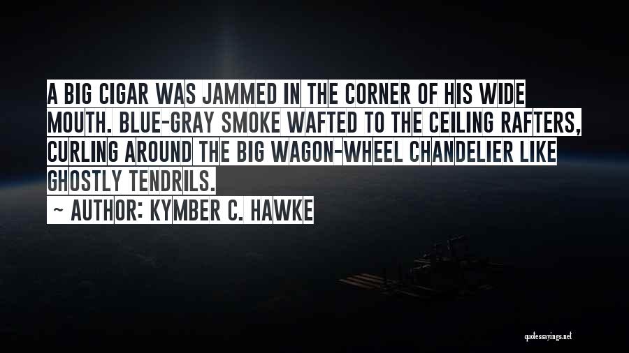 Kymber C. Hawke Quotes 1950880