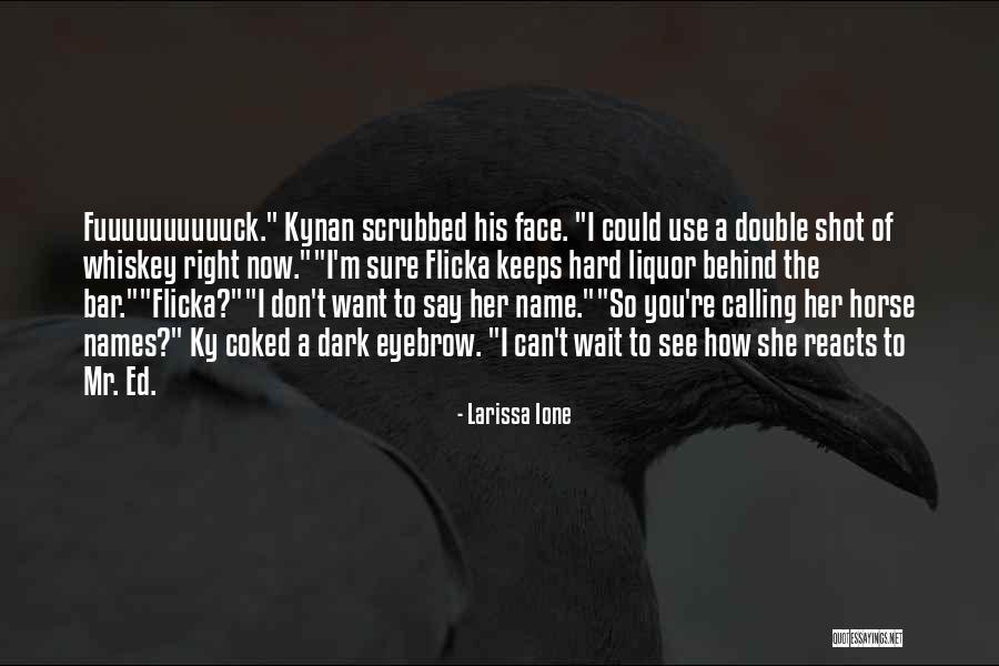Kynan Quotes By Larissa Ione Kynan Quotes By Larissa Ione
