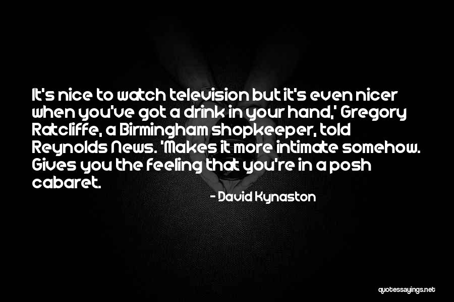 Kynaston Quotes By David Kynaston Kynaston Quotes By David Kynaston