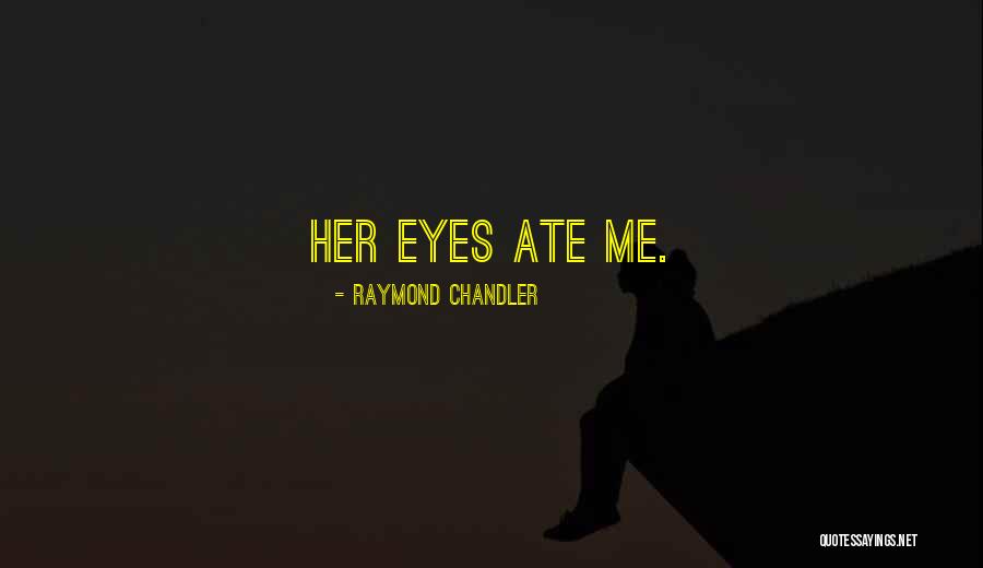 Kyndall Hunter Quotes By Raymond Chandler Kyndall Hunter Quotes By Raymond Chandler