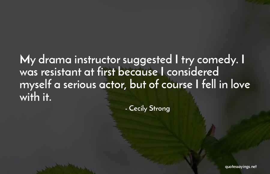 Kyoko Mogami Quotes By Cecily Strong Kyoko Mogami Quotes By Cecily Strong