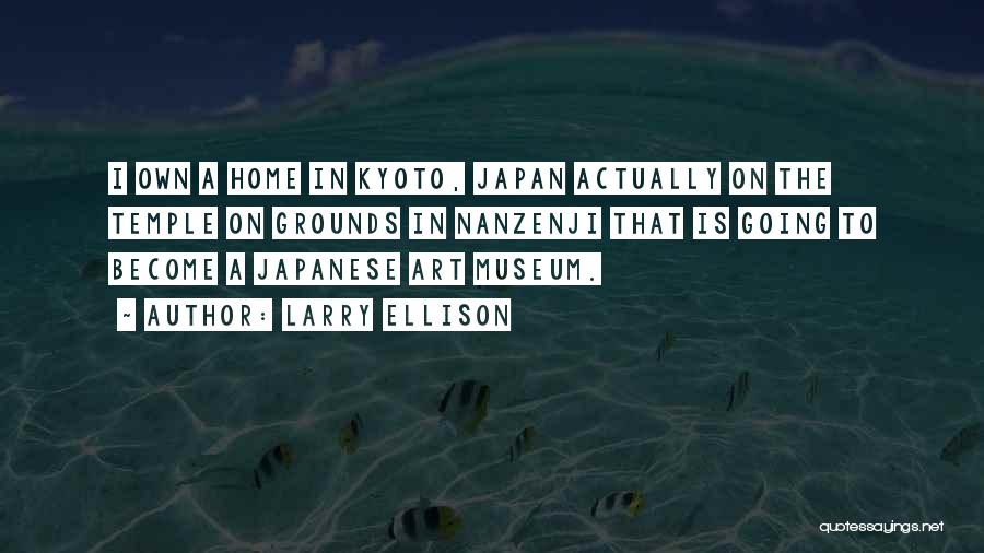 Kyoto Japan Quotes By Larry Ellison
