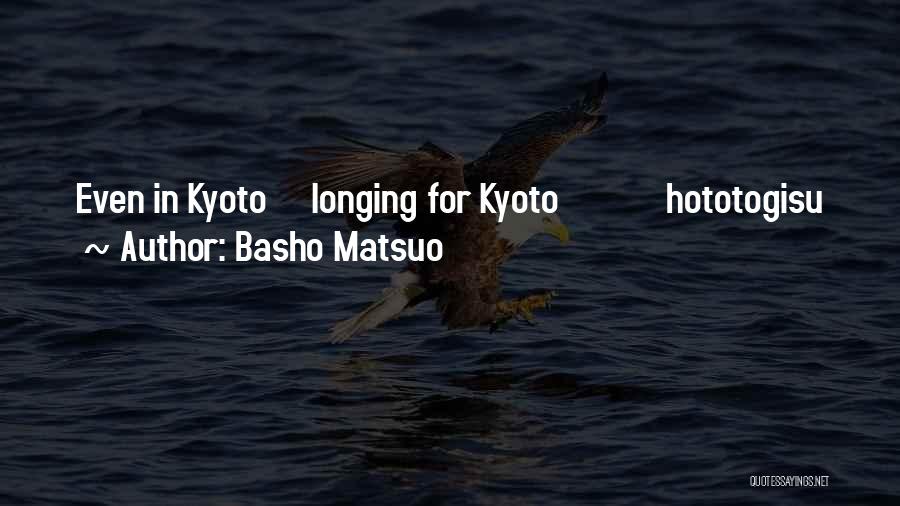 Kyoto Quotes By Basho Matsuo