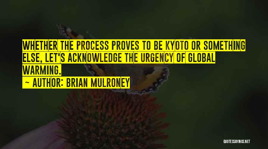 Kyoto Quotes By Brian Mulroney