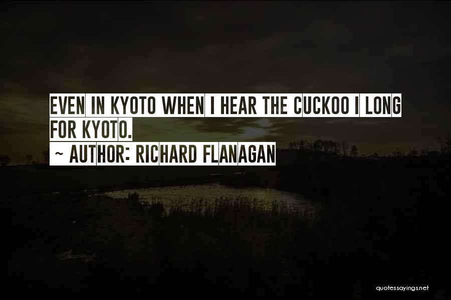 Kyoto Quotes By Richard Flanagan