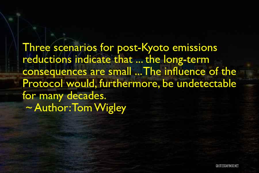 Kyoto Quotes By Tom Wigley Kyoto Quotes By Tom Wigley