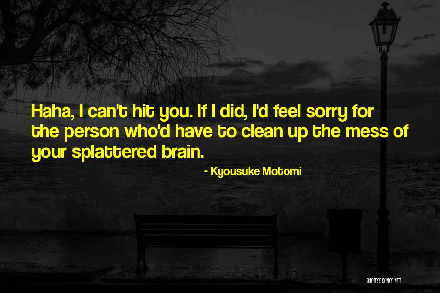 Kyousuke Motomi Quotes 759849 Kyousuke Motomi Quotes 759849