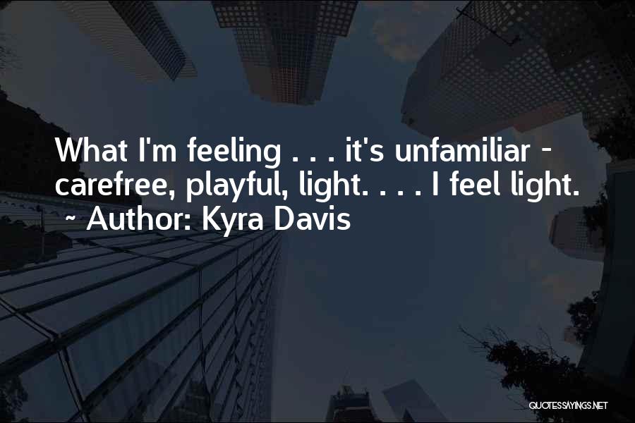 Kyra Davis Quotes 394106