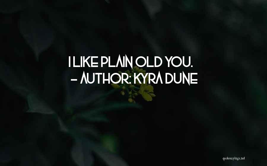 Kyra Dune Quotes 1074455