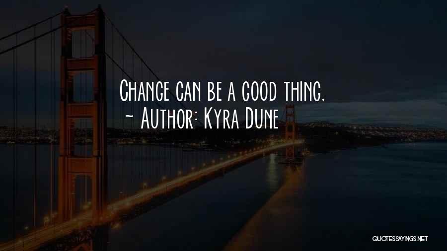 Kyra Dune Quotes 1825887
