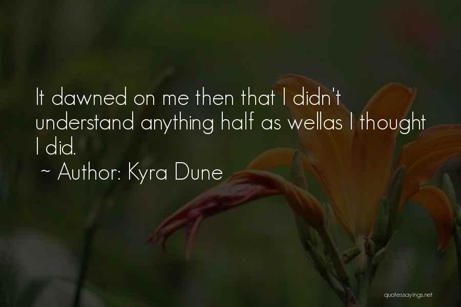 Kyra Dune Quotes 2034323