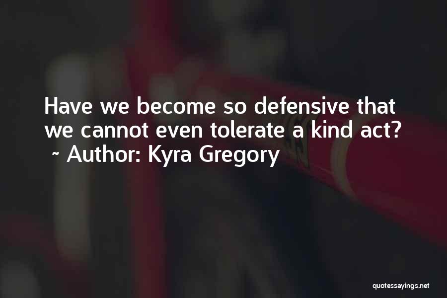 Kyra Gregory Quotes 1644475