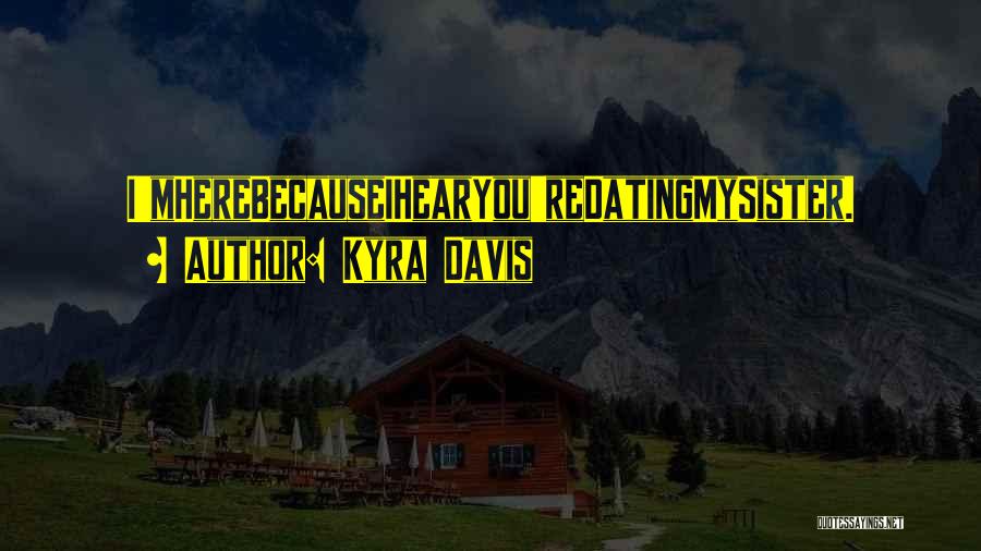 Kyra Quotes By Kyra Davis