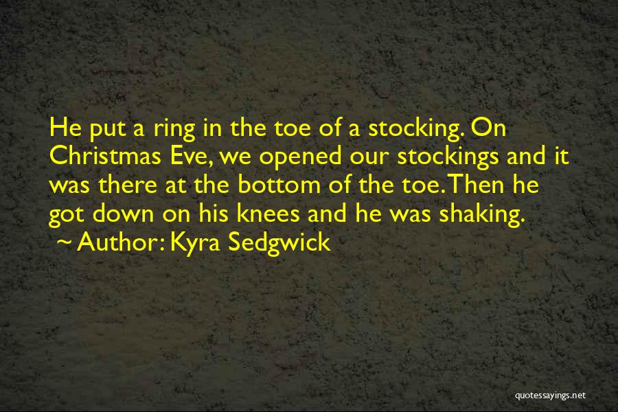 Kyra Quotes By Kyra Sedgwick