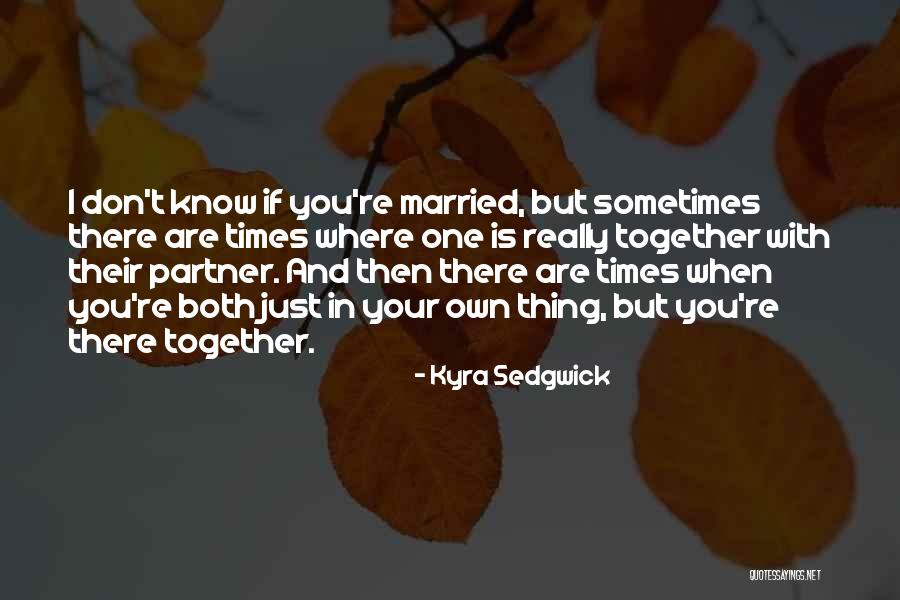 Kyra Sedgwick Quotes 1034200 Kyra Sedgwick Quotes 1034200