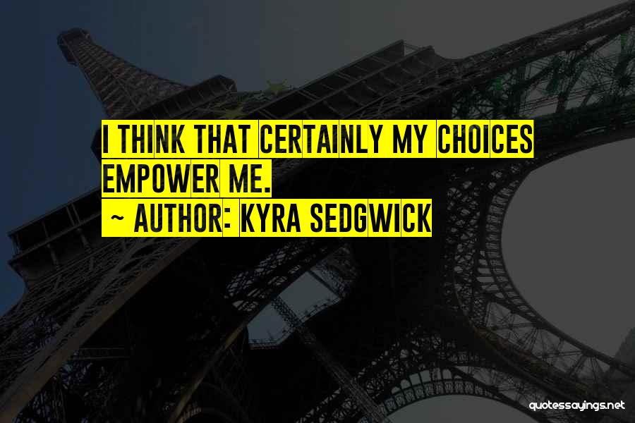 Kyra Sedgwick Quotes 1156331