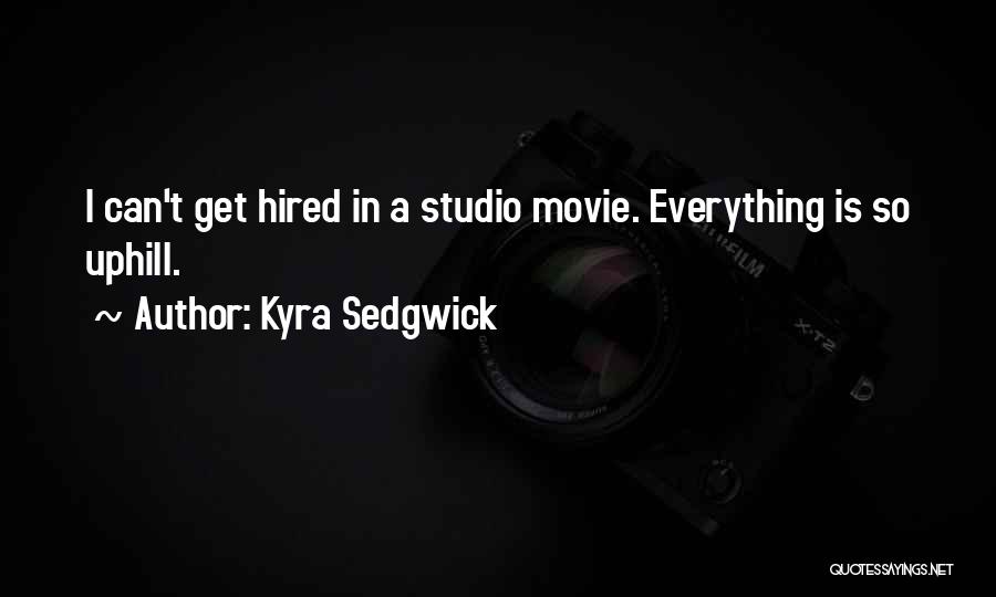 Kyra Sedgwick Quotes 1190492